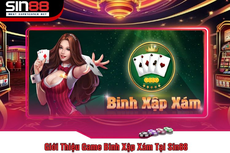 Giới Thiệu Game Binh Xập Xám Tại Sin88 