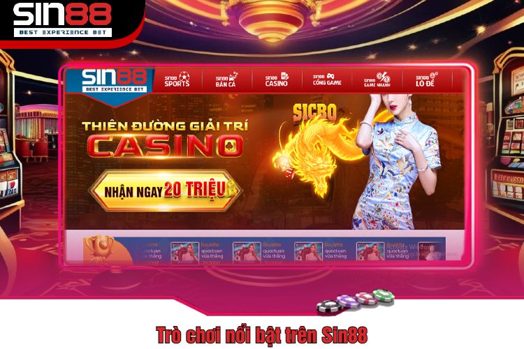 Trò chơi nổi bật trên Sin88